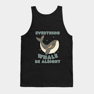 Everything Whale Be Alright Tank Top